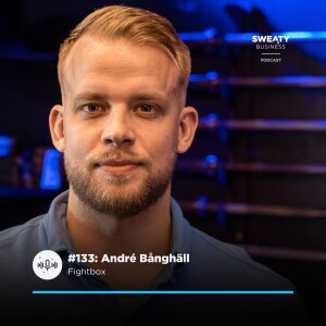 #133. André Bånghäll, Co-Founder Fightbox