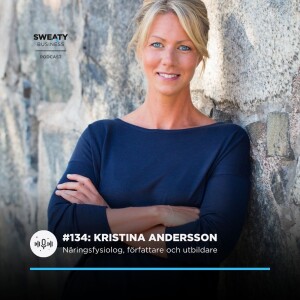 #134. Kristina Andersson, Näringsfysiolog – Kost