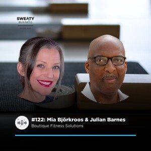 #122: Julian Barnes & Mia Björkroos - Boutique Fitness Solutions