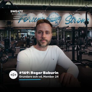 #169: Roger Baburin – Grundare och vd, Member 24