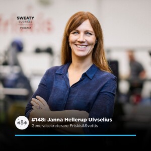 #148. Janna Hellerup Ulvselius, Generalsekreterare Friskis&Svettis