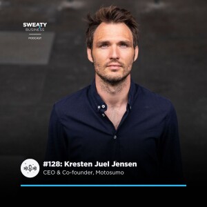 #128: Kresten Juel Jensen, CEO & Co-founder Motosumo