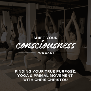 Episode 51: Finding Your True Purpose, Yoga & Primal Movement with Chris Christou