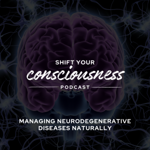 Episode 53: Managing Neurodegenerative Diseases Naturally