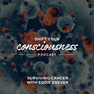 Episode 19: Surviving Cancer with Eddie Enever