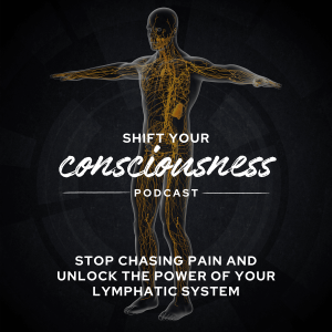 Episode 9: Stop Chasing Pain and Unlock the Power of Your Lymphatic System