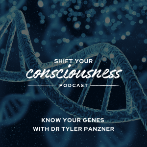 Episode 27: Know Your Genes with Dr Tyler Panzner