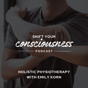 Episode 29: Holistic Physiotherapy with Emily Korn