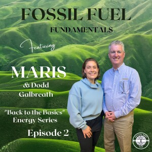 Fossil Fuel Fundamentals Episode 2 with Professor Dodd Galbreath