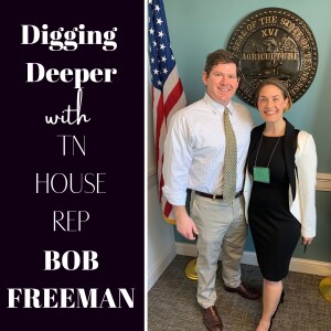 Digging Deeper with TN House Rep. Bob Freeman Episode 2 of 4