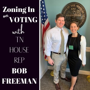 Zoning In on VOTING with TN House Rep. Bob Freeman Episode 3 of 4