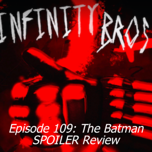 Episode 109: The Batman SPOILER Review