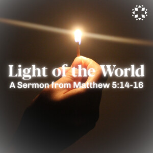 Guest Preacher Series - Light of the World