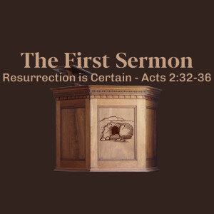 The First Sermon - Resurrection is Certain