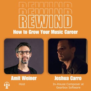 14 | How to Compose Music for Both the Concert Stage and for Games, with Joshua Carro, In-House Composer at Gearbox Software