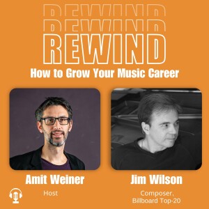 15 | How to Pursue Your Dreams in Music? With Award-Winning Composer and Performer Jim Wilson