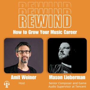 02 | How to Become a Video Game Composer? With Composer Mason Lieberman, Audio Supervisor at Tencent