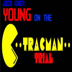 95. JICS Cast - Young on the TracMan Trial
