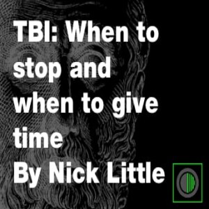 TBI: when to stop and when to give time