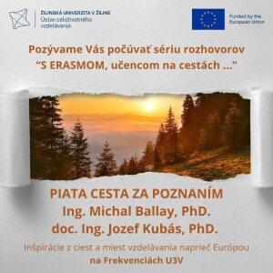 Piata cesta s Ing. Michalom Ballayom, PhD. a s doc. Ing. Jozefom Kubásom, PhD.