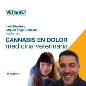 E1 Podcast Vet to Vet: Cannabis en dolor - medicina veterinaria