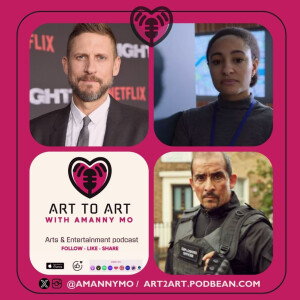 Art to Art with Amanny Mo - Ep3 with Mr Bates vs The Post Office filmmakers, Film Director David Ayer & TRIGGER POINT Actors Nabil & Natalie