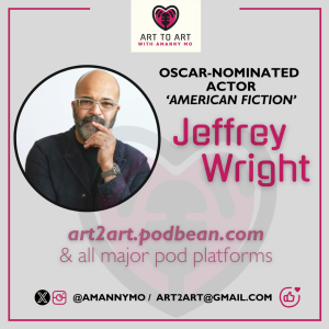 Art to Art with Amanny Mo - Ep 6 Oscar Nominee Jeffrey Wright talks about movie AMERICAN FICTION