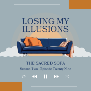 Losing My Illusions