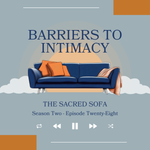 Barriers to Intimacy
