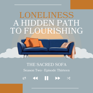 Loneliness: A Hidden Path to Flourishing