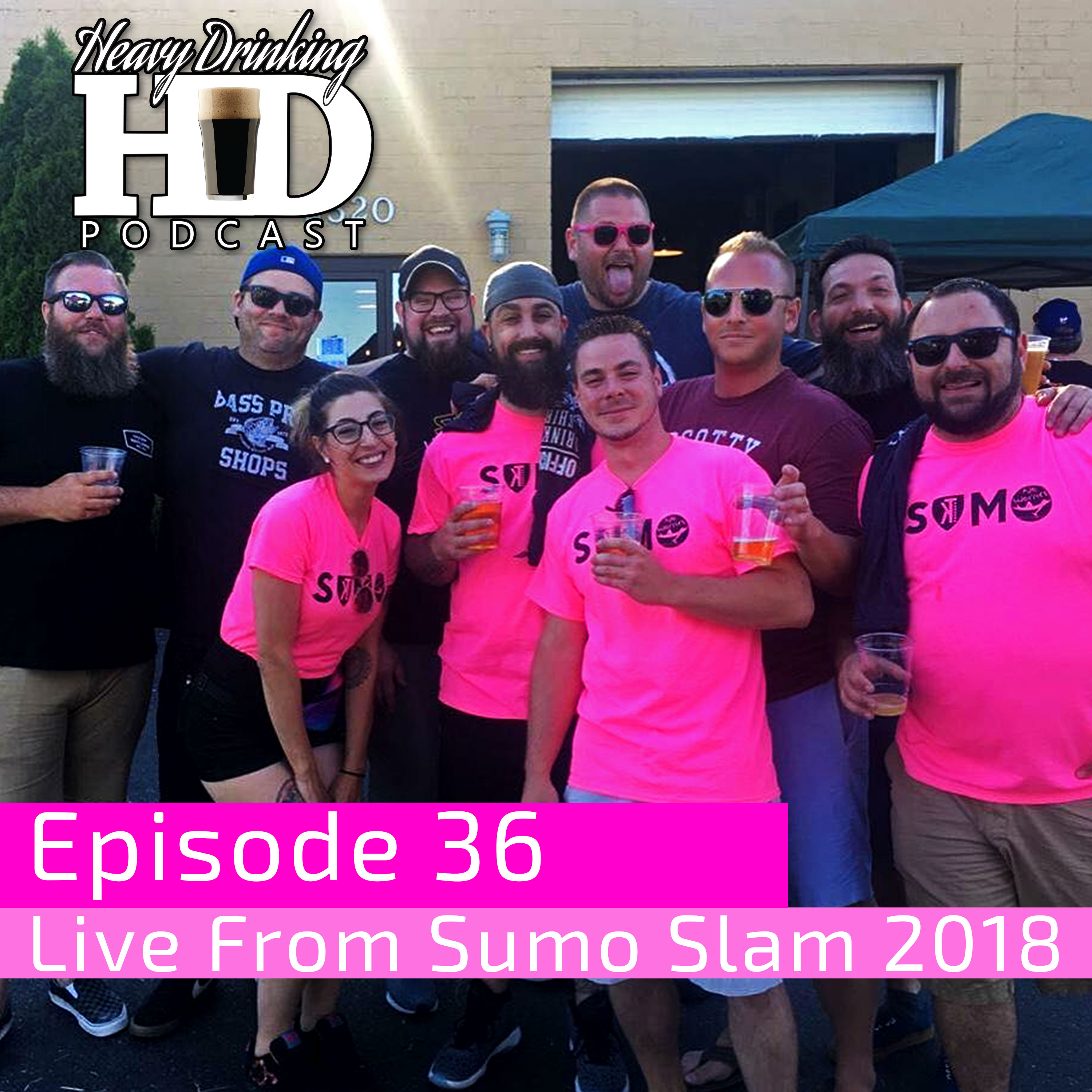 Show No. 36 - Sumo Slam 2018 at No Worries - The Heavy Drinking Podcast thumbnail