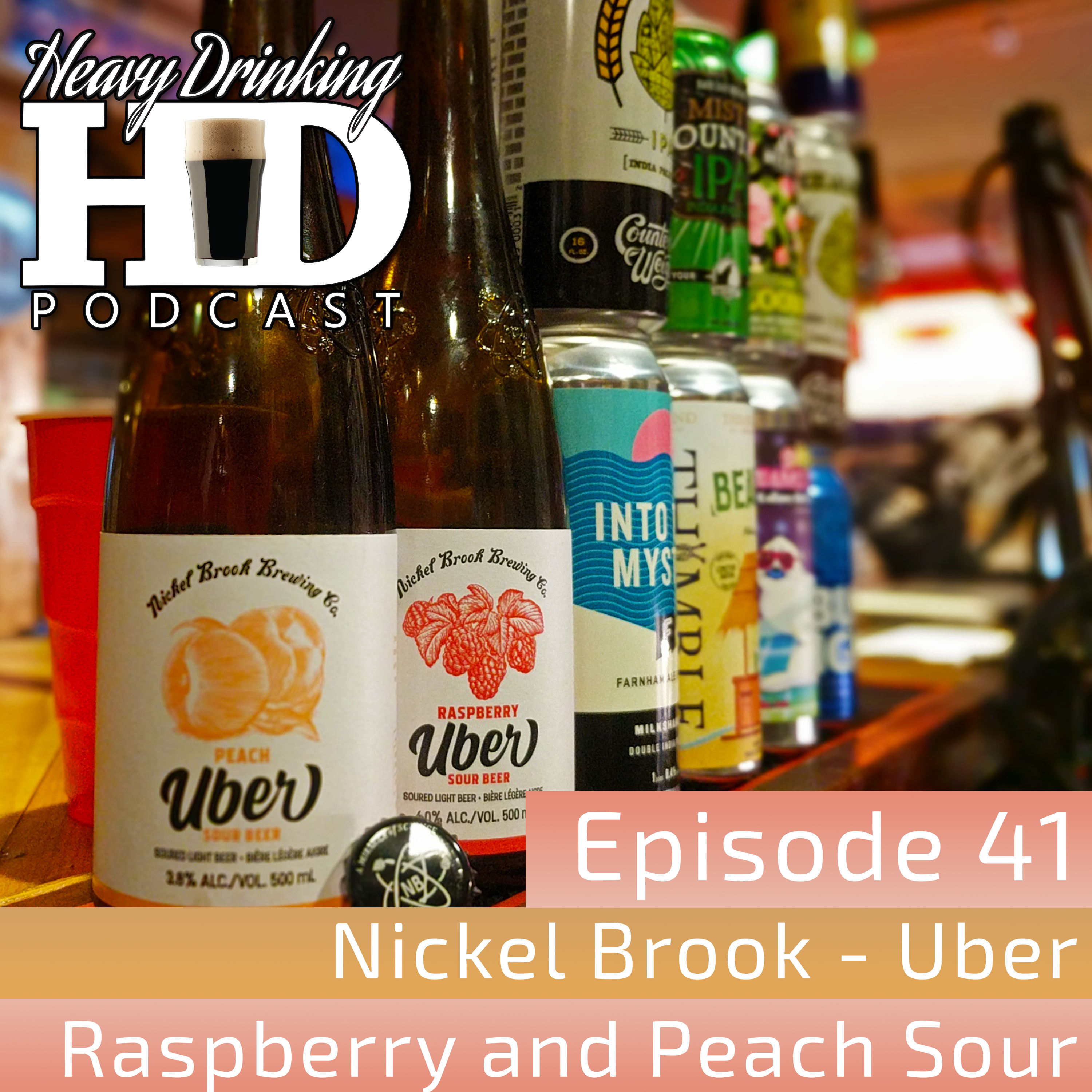 Show No. 41 - Nickel Brook Brewing Uber Sours - The Heavy Drinking Podcast thumbnail