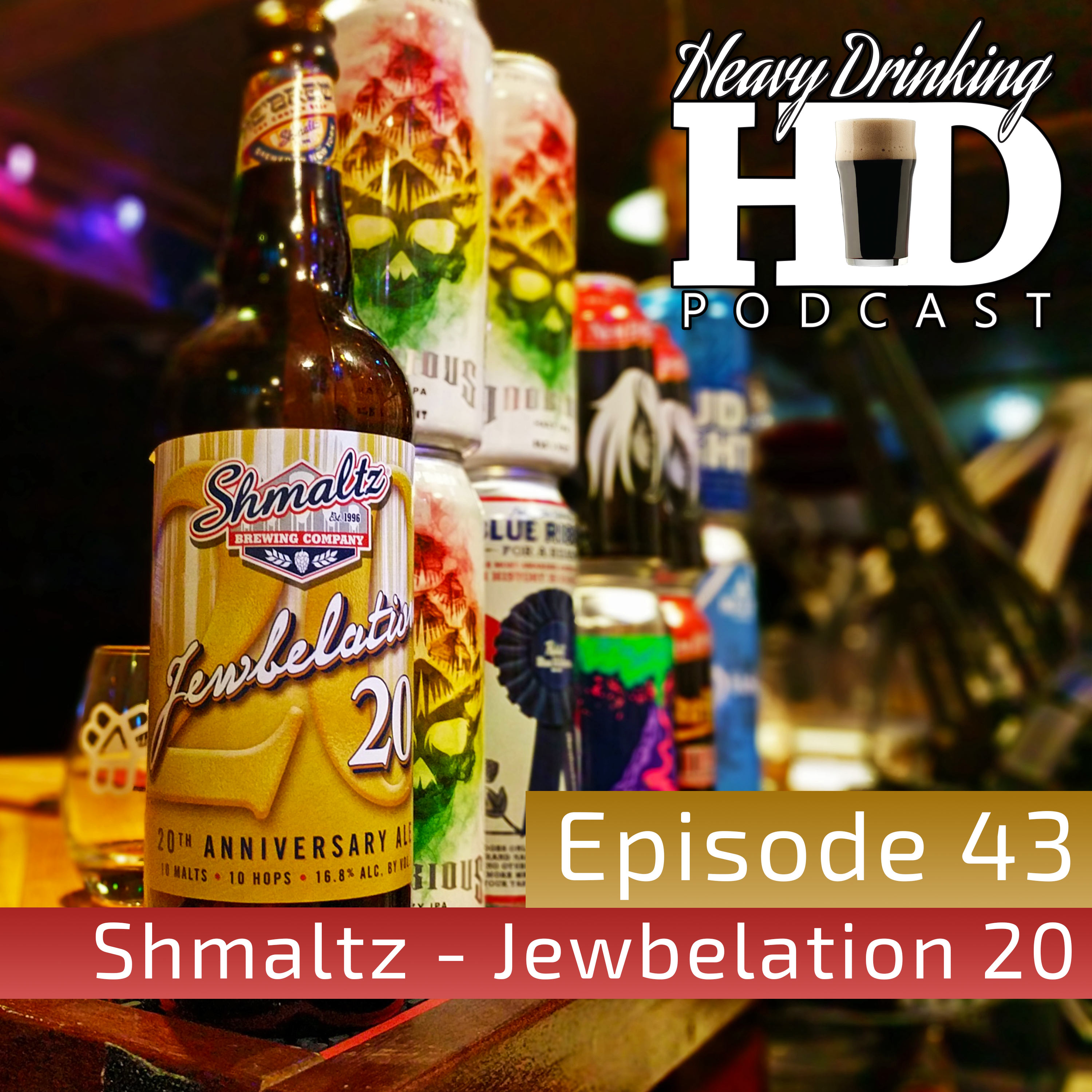 Show No. 43 - Shmaltz Brewing Jewbelation 20 Year - The Heavy Drinking Podcast thumbnail