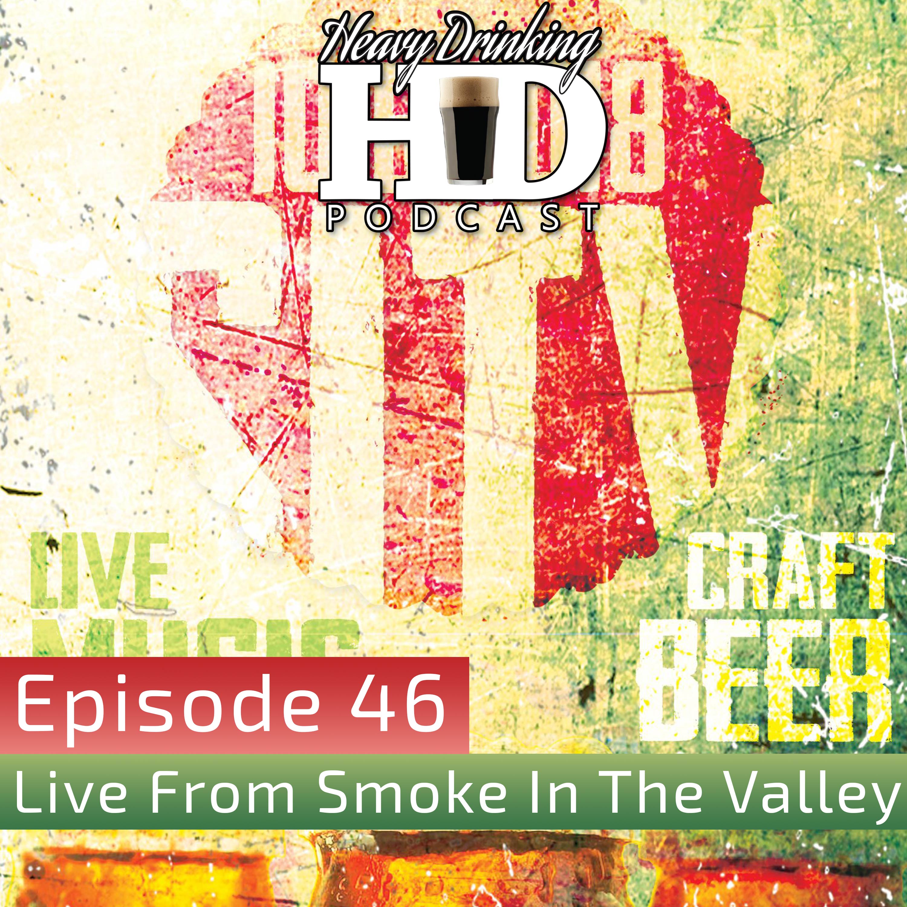 Show No. 46 - Live From Smoke InThe Valley - The Heavy Drinking Podcast thumbnail