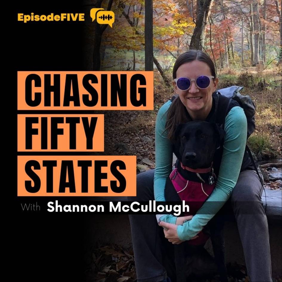Chasing Fifty States: Setting Goals, Shaping Lives with Shannon McCullough