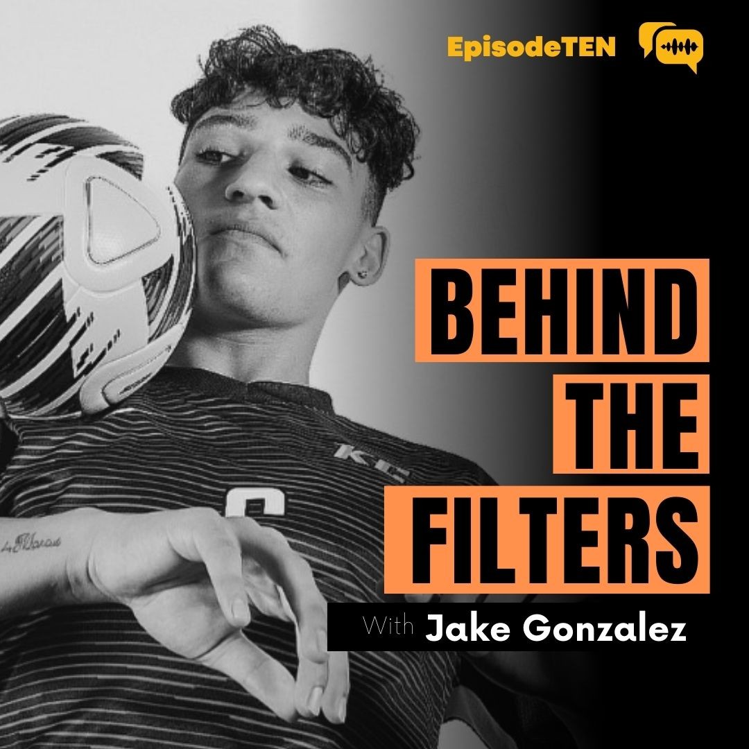 The Beautiful Struggle: Beyond the Filters with Jake Gonzalez