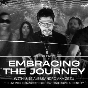 Unfinished Masterpiece: Crafting Sound & Identity with Luis Alessandro AKA Zezu