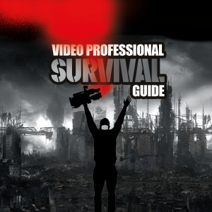 Survival Options for Video Professionals