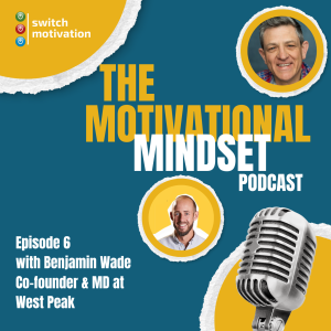 Episode 6 - Benjamin Wade: Co-founder and MD of West Peak