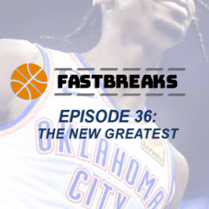 Episode 36: The New Greatest