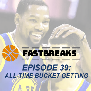 Episode 39: All Time Bucket Getting