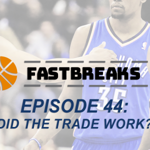 Episode 44:Did the Trade Work?