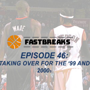 Episode 46: Taking over the 99s and the 2000s
