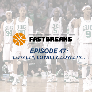 Eoisode 47: Loyalty, Loyalty, Loyalty