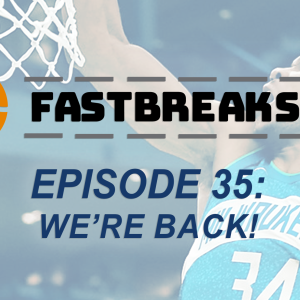 Episode 35- WE’RE BACK!