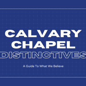Sunday 2nd June - Calvary Distinctives Pt2