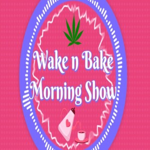 Revisiting the Wake n Bake, Dealing with Death & Past Self Giving Me Advice