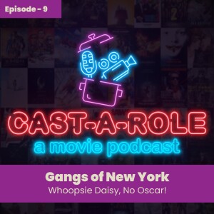 Episode 9 - Gangs of New York, Whoopsie Daisy, No Oscar!