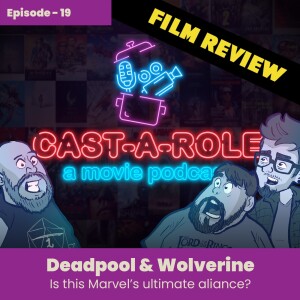 Episode 19 - Deadpool and Wolverine, Is This Marvel's Ultimate Alliance?