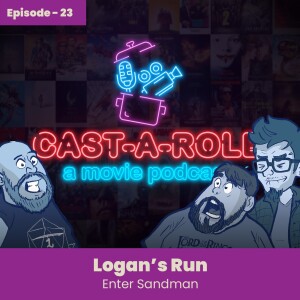 Episode 23 - Logan's Run, Enter Sandman